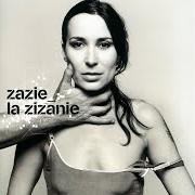 El texto musical LA FAN DE SA VIE de ZAZIE también está presente en el álbum La zizanie (2001)