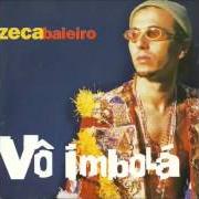 El texto musical PIERCING de ZECA BALEIRO también está presente en el álbum Vô imbolá (1999)