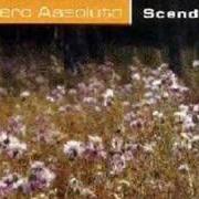 El texto musical MAGARI MENO de ZERO ASSOLUTO también está presente en el álbum Scendi (2004)