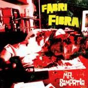 El texto musical TIENILA SU de FABRI FIBRA también está presente en el álbum Mr. simpatia (2004)