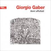 El texto musical ANNI AFFOLLATI de GIORGIO GABER también está presente en el álbum Il teatro di giorgio gaber "anni affollati" (1982)