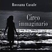 El texto musical DOLCE SOFIA de ROSSANA CASALE también está presente en el álbum Circo immaginario (2006)
