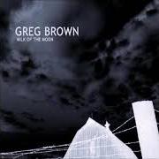 El texto musical A LITTLE EXCITED de GREG BROWN también está presente en el álbum Milk of the moon (2002)