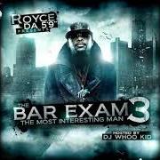 El texto musical REAL HIP HOP de ROYCE DA 5'9'' también está presente en el álbum The bar exam 3 (the most interesting man) (2010)