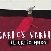 El texto musical WHY NOT? (DE NOCHE) de CARLOS VARELA también está presente en el álbum El grito mudo (2019)