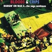 El texto musical BROTHERS TO BROTHERS de BLOODS & CRIPS también está presente en el álbum Bangin on wax 2... the saga continues (1994)