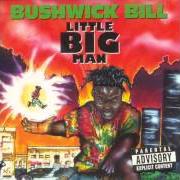 El texto musical DON'T COME TO BIG de BUSHWICK BILL también está presente en el álbum Little big man (1992)