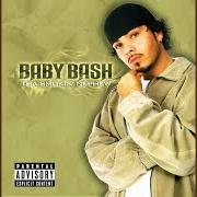 El texto musical MENAGE A TROIS de BABY BASH también está presente en el álbum Tha smokin' nephew (2003)