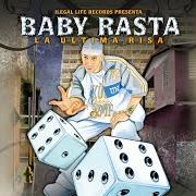 El texto musical HACIENDONOS EL AMOR de BABY RASTA también está presente en el álbum La ultima risa (2006)