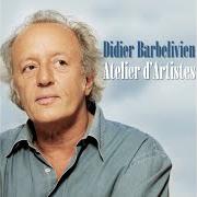 El texto musical SEULE LA SOLITUDE de DIDIER BARBELIVIEN también está presente en el álbum Atelier d'artistes (2009)