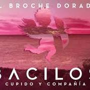 El texto musical EL BROCHE DORADO de BACILOS también está presente en el álbum Cupido y compañía (2020)