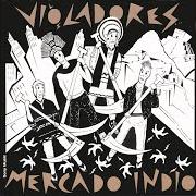 El texto musical MERCADO INDIO de LOS VIOLADORES también está presente en el álbum Mercado indio (1987)