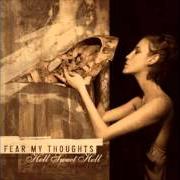 El texto musical MY DELIGHT de FEAR MY THOUGHTS también está presente en el álbum Hell sweet hell (2005)