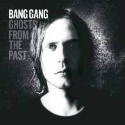 El texto musical GHOSTS FROM THE PAST de BANG GANG también está presente en el álbum Ghosts from the past (2008)