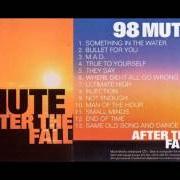 El texto musical THEY SAY de 98 MUTE también está presente en el álbum After the fall (2002)