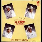 El texto musical AHORA QUE YA ESTÁS CASADA de EL PODER DEL NORTE también está presente en el álbum Mi decisiòn (1993)