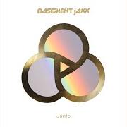 El texto musical NEVER SAY NEVER de BASEMENT JAXX también está presente en el álbum Junto (2014)