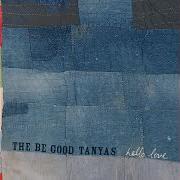 El texto musical OUT OF THE WILDERNESS de BE GOOD TANYAS también está presente en el álbum Hello love (2006)