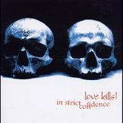 El texto musical SPREAD YOUR WINGS PART I de IN STRICT CONFIDENCE también está presente en el álbum Love kills! (2000)