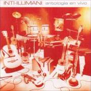 El texto musical ARRIESGARÉ LA PIEL de INTI-ILLIMANI también está presente en el álbum Antología en vivo (2001)