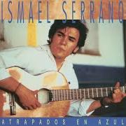 El texto musical EL CAMINO DE REGRESO de ISMAEL SERRANO también está presente en el álbum Atrapados en azul (1997)