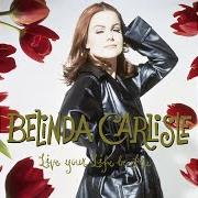 El texto musical YOU CAME OUT OF NOWHERE de BELINDA CARLISLE también está presente en el álbum Live your life be free (1991)