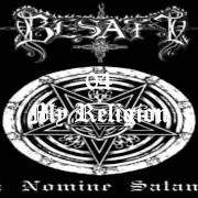 El texto musical MY RELIGION de BESATT también está presente en el álbum In nomine satanas (1997)