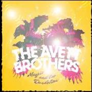 El texto musical ANOTHER IS WAITING de THE AVETT BROTHERS también está presente en el álbum Magpie and the dandelion (2013)