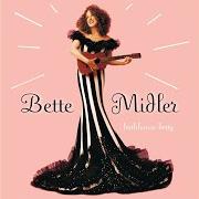 El texto musical I SOLD MY HEART TO THE JUNKMAN de BETTE MIDLER también está presente en el álbum Bathhouse betty (1998)