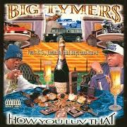 El texto musical TOP OF THA LINE NIGGA de BIG TYMERS también está presente en el álbum How you luv that (1998)