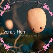 El texto musical TURN ME AROUND de VENUS HUM también está presente en el álbum The colors in the wheel (2006)