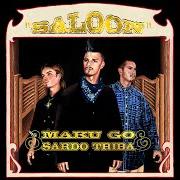 El texto musical DINAI O PILLA de MAKU GO también está presente en el álbum Saloon