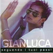El texto musical CHE CE VÒ A TE VESTERE de GIANLUCA también está presente en el álbum Seguendo i tuoi passi (2004)