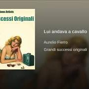 El texto musical LUI ANDAVA A CAVALLO de GINO BRAMIERI & AURELIO FIERRO también está presente en el álbum Sanremo