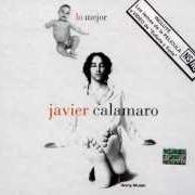 El texto musical PELIGROSAMENTE CERCA de JAVIER CALAMARO también está presente en el álbum Lo mejor (2002)