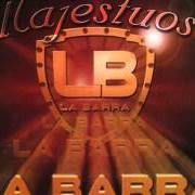 El texto musical ENAMORADO DE ELLA de LA BARRA también está presente en el álbum Majestuoso (2005)