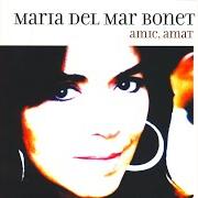 El texto musical TONADA DE TREBALL. DE LLAURAR de MARIA DEL MAR BONET también está presente en el álbum Amic, amat (2004)