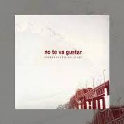 El texto musical NI UNO SUELTO de NO TE VA GUSTAR también está presente en el álbum Aunque cueste ver el sol (2004)