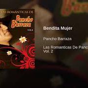 El texto musical ADIOS MI VIDA de PANCHO BARRAZA también está presente en el álbum Bendita mujer (2006)