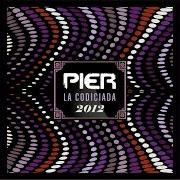 El texto musical BENDITO PECADOR JUZGA de PIER también está presente en el álbum La codiciada 2012 (2012)