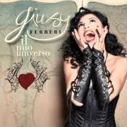 El texto musical HAI SCELTO ME de GIUSY FERRERI también está presente en el álbum Il mio universo (2011)