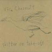 El texto musical SEWING MACHINE de VIC CHESNUTT también está presente en el álbum Skitter on take off (2009)