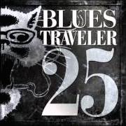 El texto musical YOU, ME AND EVERYTHING de BLUES TRAVELER también está presente en el álbum 25 (2012)