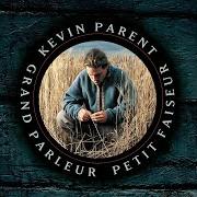 El texto musical PRENDS-MOI COMME CHUS de KEVIN PARENT también está presente en el álbum Kevin parent (2009)