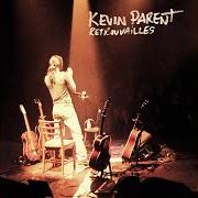 El texto musical NOMADE SÉDENTAIRE de KEVIN PARENT también está presente en el álbum Retrouvailles (2003)