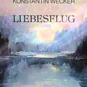 El texto musical LIEBES LEBEN de KONSTANTIN WECKER también está presente en el álbum Liebesflug (1981)