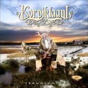 El texto musical VIIMA de KORPIKLAANI también está presente en el álbum Tervaskanto (2007)
