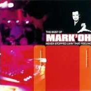 El texto musical DROSTE HÖRST DU MICH de MARK'OH también está presente en el álbum Best of mark 'oh - never stopped livin' that feeling (2001)