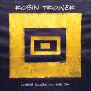 El texto musical COMING CLOSER TO THE DAY de ROBIN TROWER también está presente en el álbum Coming closer to the day (2019)