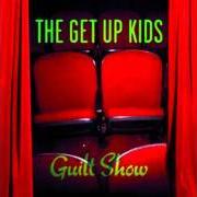 El texto musical HOLY ROMAN de GET UP KIDS también está presente en el álbum Guilt show (2004)